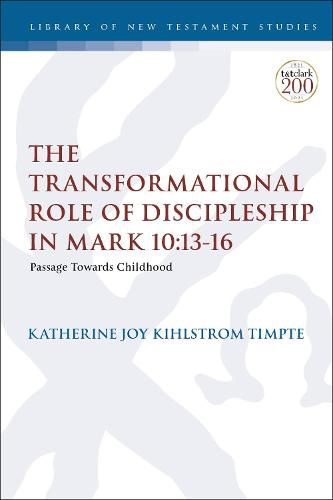 Cover image for The Transformational Role of Discipleship in Mark 10:13-16: Passage Towards Childhood