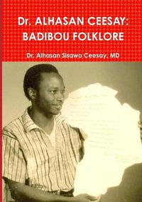 Cover image for Dr. ALHASAN CEESAY: Badibou Folklore