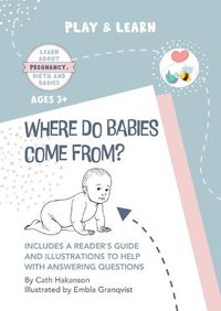 Cover image for Where do Babies Come From?: Anatomically Correct Paper Dolls Book for Teaching Children About Pregnancy, Conception and Sex Education