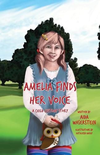 Cover image for Amelia Finds Her Voice: A Child Custody Story