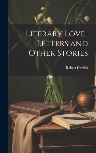 Cover image for Literary Love-Letters and Other Stories