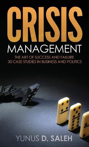 Cover image for Crisis Management: The Art of Success & Failure