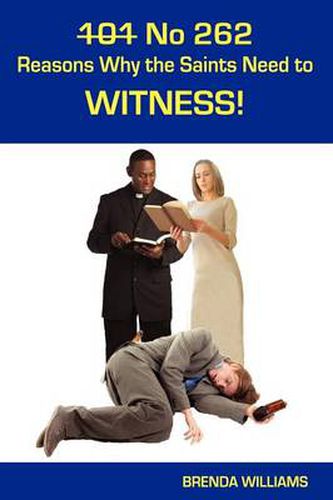 Cover image for 101 No 262 Reasons Why the Saints Need to Witness!