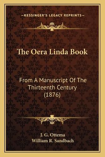 The Oera Linda Book: From a Manuscript of the Thirteenth Century (1876)