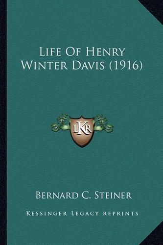 Life of Henry Winter Davis (1916) Life of Henry Winter Davis (1916)