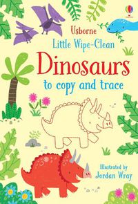 Cover image for Little Wipe-Clean Dinosaurs to Copy and Trace
