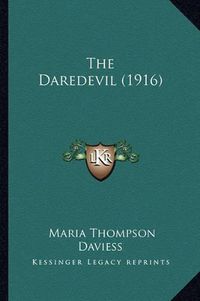Cover image for The Daredevil (1916) the Daredevil (1916)