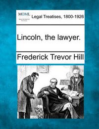Cover image for Lincoln, the Lawyer.