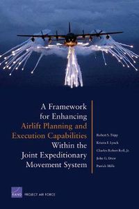 Cover image for A Framework for Enhancing Airlift Planning and Execution Capabilities within the Joint Expeditionary Movement System