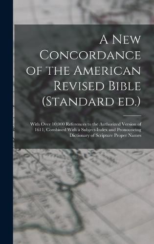 Cover image for A new Concordance of the American Revised Bible (Standard ed.)