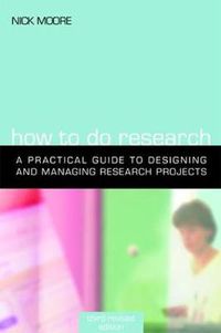 Cover image for How to Do Research: The Practical Guide to Designing and Managing Research Projects