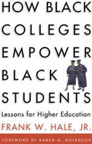 How Black Colleges Empower Black Students: Lessons for Higher Education