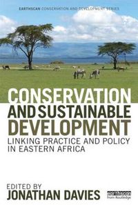 Cover image for Conservation and Sustainable Development: Linking Practice and Policy in Eastern Africa