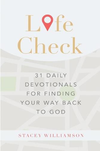 Cover image for Life Check: 31 Daily Devotionals for Finding Your Way Back to God