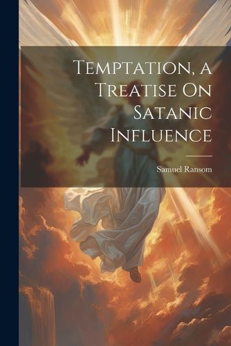 Cover image for Temptation, a Treatise On Satanic Influence