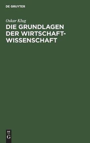 Cover image for Die Grundlagen der Wirtschaftwissenschaft