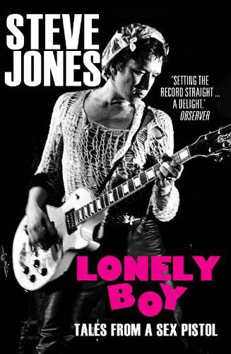 Cover image for Lonely Boy: Tales from a Sex Pistol (Soon to be a limited series directed by Danny Boyle)