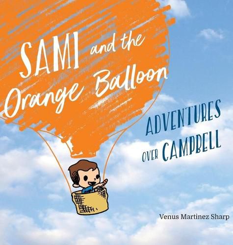 Cover image for Sami and the Orange Balloon: Adventures Over Campbell