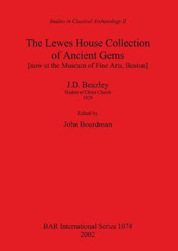 Cover image for The Lewes House Collection of Ancient Gems [now at the Museum of Fine Arts Boston] by J.D. Beazley Student of Christ Church 1920