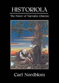 Cover image for Historiola: The Power of Narrative Charms