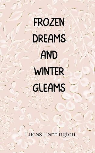 Cover image for Frozen Dreams and Winter Gleams