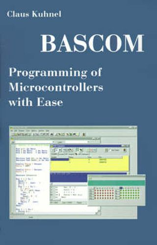 Cover image for BASCOM Programming of Microcontrollers with Ease: An Introduction by Program Examples