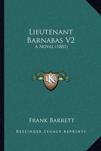 Lieutenant Barnabas V2: A Novel (1881)