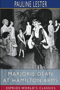 Cover image for Marjorie Dean at Hamilton Arms (Esprios Classics)
