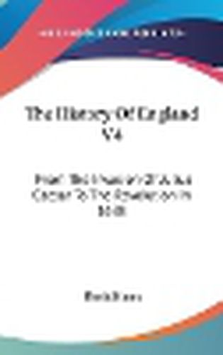 Cover image for The History of England V4: From the Invasion of Julius Caesar to the Revolution in 1688