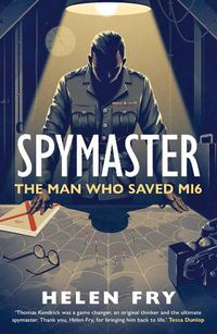 Cover image for Spymaster: The Man Who Saved MI6