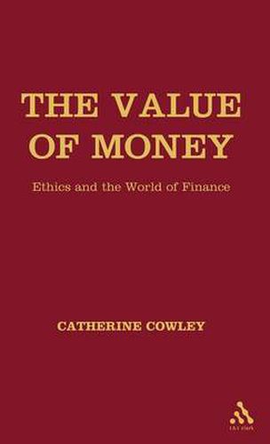 Cover image for The Value of Money: Ethics and the World of Finance