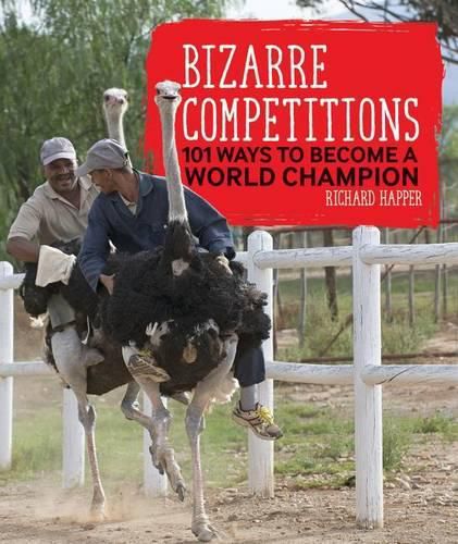 Cover image for Bizarre Competitions: 101 Ways to Become a World Champion