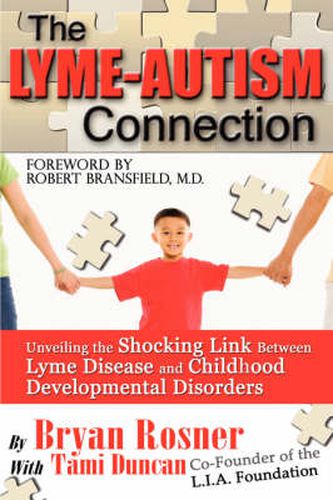 Cover image for The Lyme-Autism Connection: Unveiling the Shocking Link Between Lyme Disease and Childhood Developmental Disorders