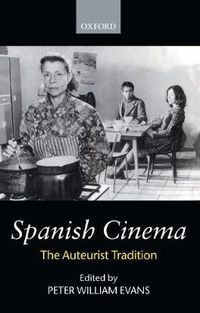 Cover image for Spanish Cinema: The Auteurist Tradition