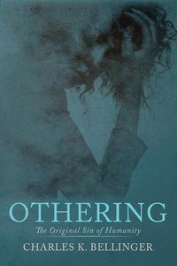 Cover image for Othering: The Original Sin of Humanity