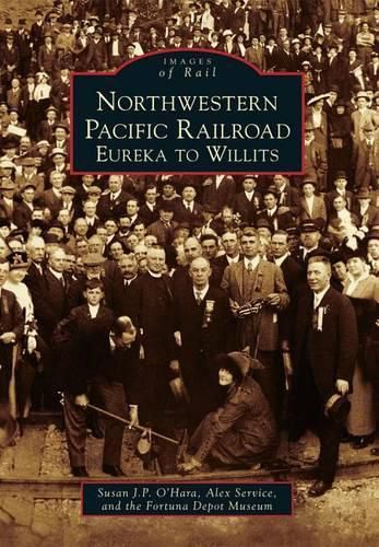 Cover image for Northwestern Pacific Railroad: Eureka to Willits