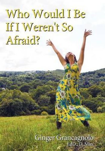 Cover image for Who Would I Be If I Weren't So Afraid?