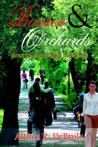 Cover image for Bosses & Orchards: Honor Your Boss & You'll Be Honored