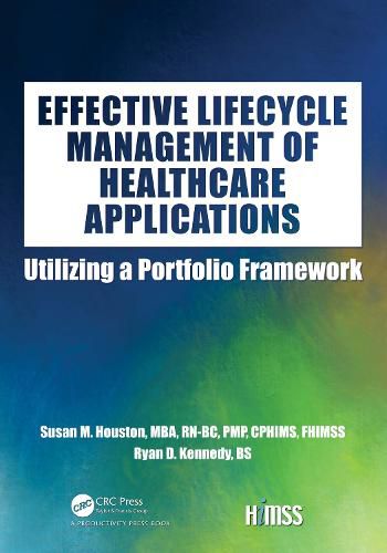 Cover image for Effective Lifecycle Management of Healthcare Applications: Utilizing a Portfolio Framework