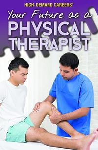 Cover image for Your Future as a Physical Therapist