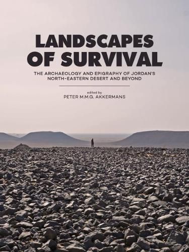 Cover image for Landscapes of Survival: The Archaeology and Epigraphy of Jordan's North-Eastern Desert and Beyond