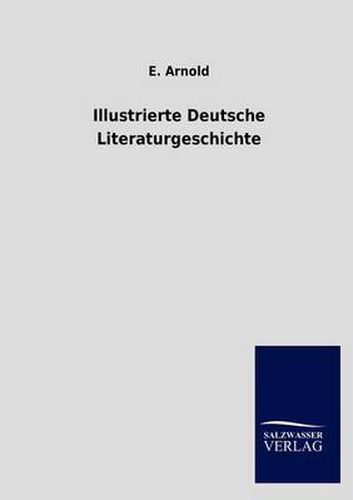 Cover image for Illustrierte Deutsche Literaturgeschichte