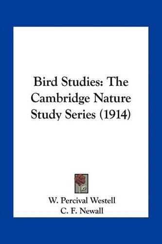 Cover image for Bird Studies: The Cambridge Nature Study Series (1914)