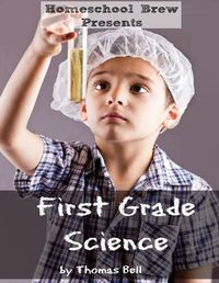 Cover image for First Grade Science: For Home School or Extra Practice