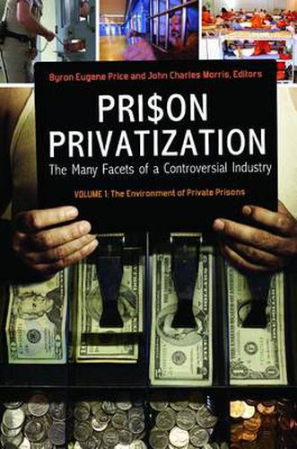 Prison Privatization [3 volumes]: The Many Facets of a Controversial Industry