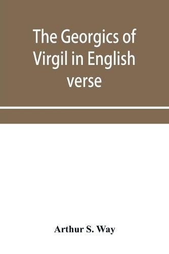 Cover image for The Georgics of Virgil in English verse