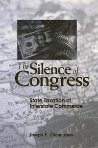 Cover image for The Silence of Congress: State Taxation of Interstate Commerce