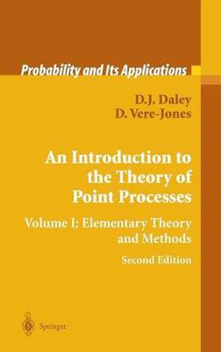 An Introduction to the Theory of Point Processes: Volume I: Elementary Theory and Methods