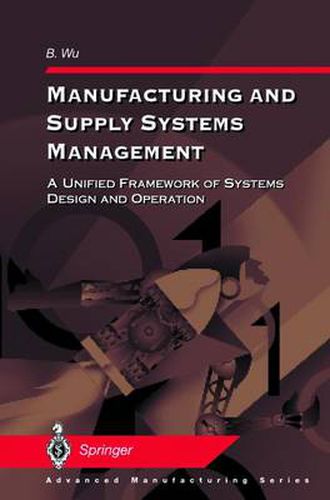 Cover image for Manufacturing and Supply Systems Management: A Unified Framework of Systems Design and Operation