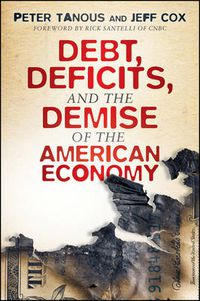 Cover image for Debt, Deficits, and the Demise of the American Economy